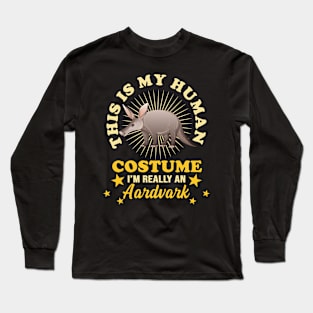 This Is My Human Costume I'm Really An Aardvark Funny Anteater Owner Gift For Pets Lover Long Sleeve T-Shirt